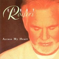 Kenny Rogers - Across My Heart